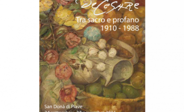De Cesare – Tra sacro e profano (1910–1988). San Donà, Galleria Civica d’Arte Moderna e Contemporanea